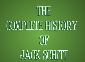 The Complete History of Jack Schitt. Click here